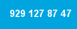 929 127 87 47